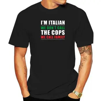 Я Итальянец, Мы не Вызываем Копов, Мы Зовем Семью, Футболка С Флагом Италии, Хлопчатобумажные Футболки Для мужского Отдыха, Футболка Модная Повседневная