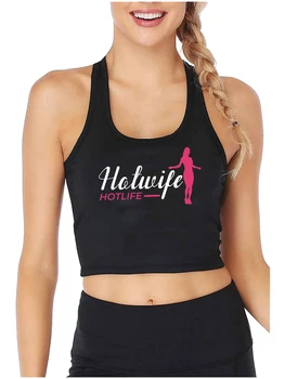 Hotwife Hotlife Дизайн, Сексуальный облегающий укороченный топ, женские спортивные майки для фитнеса, уличная мода, Качественный хлопковый камзол